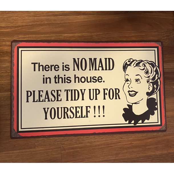 Skilt - No Maid In This House 