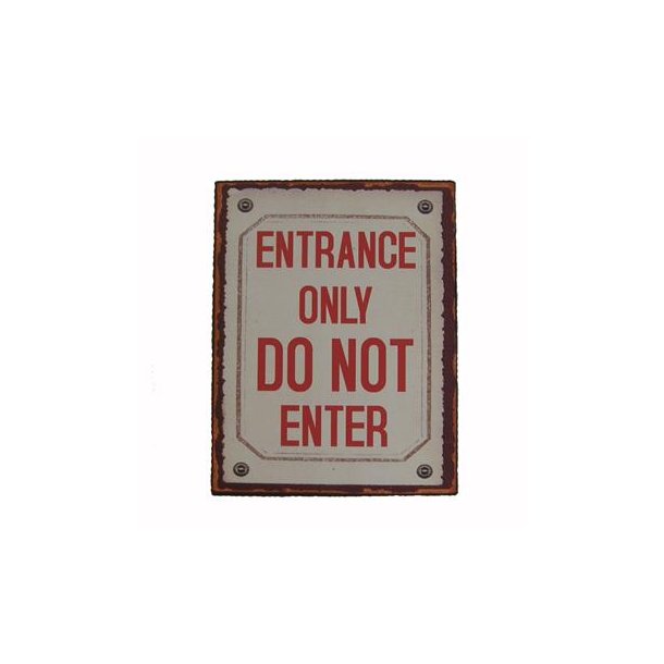 Metalskilt "Entrance only"